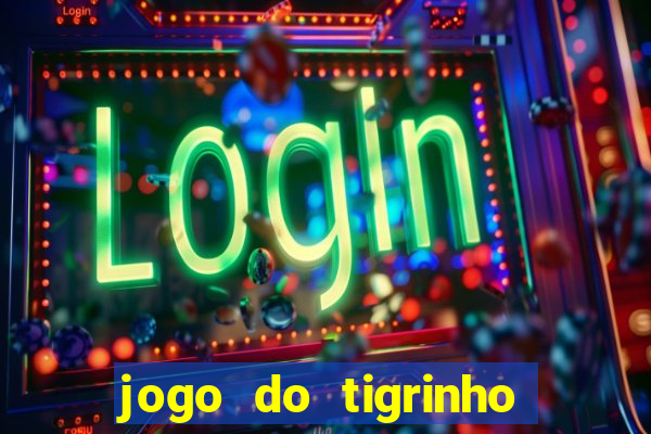 jogo do tigrinho apk dinheiro infinito